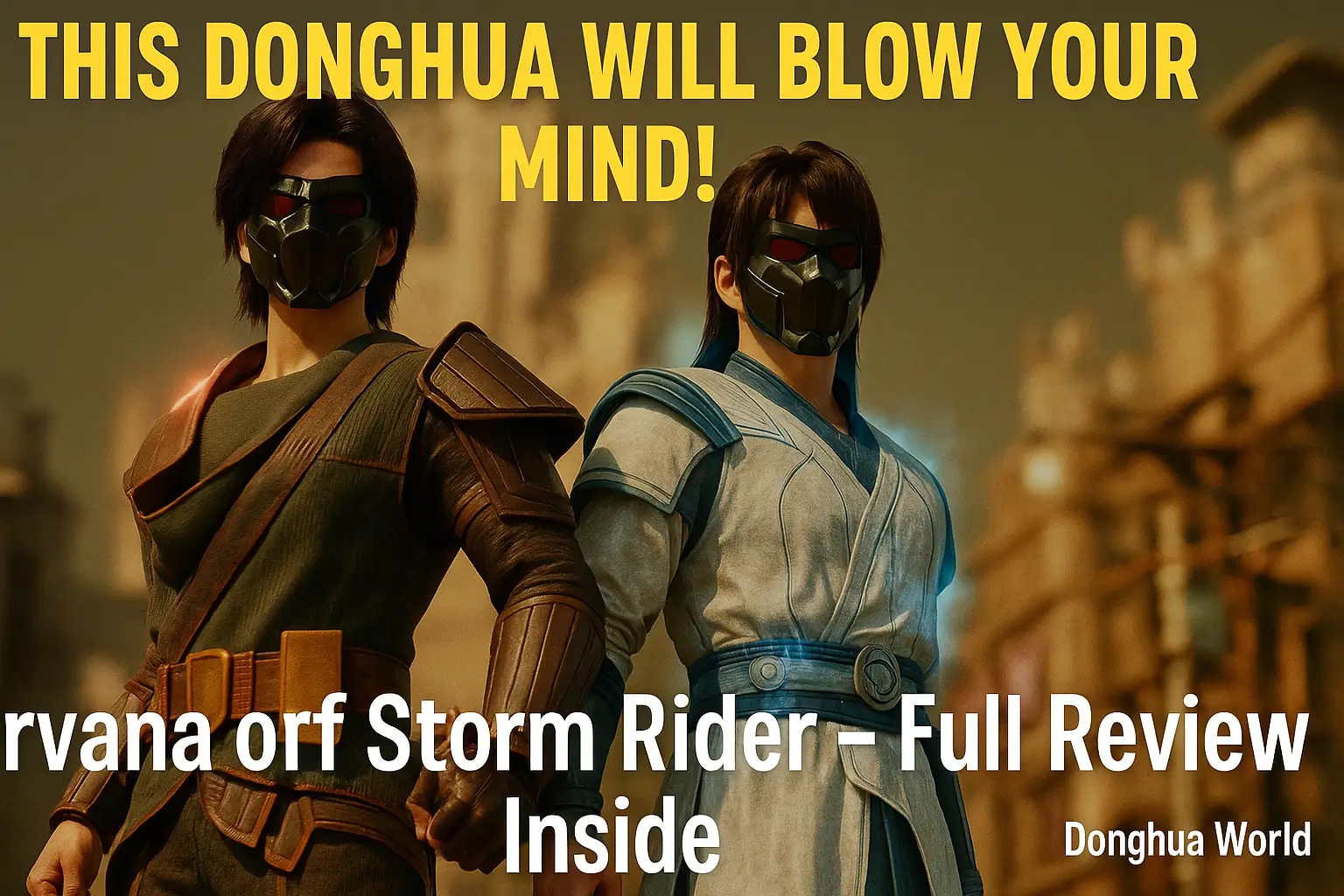 Review Donghua Nirvana of Storm Rider