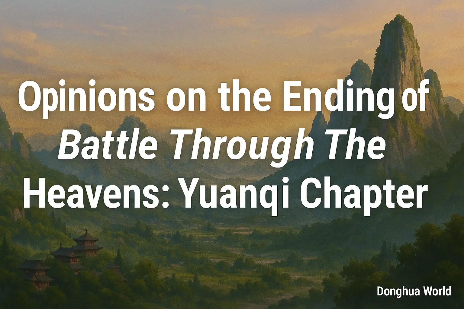 Thoughts on Battle Through the Heavens Yuanqi Ending